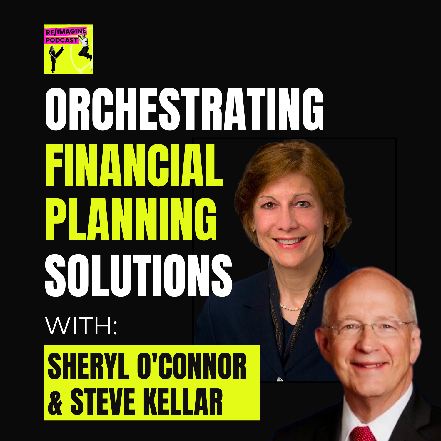 115 Orchestrating Financial Planning Solutions For Advisors with Sheryl O’Connor and Steve Kellar