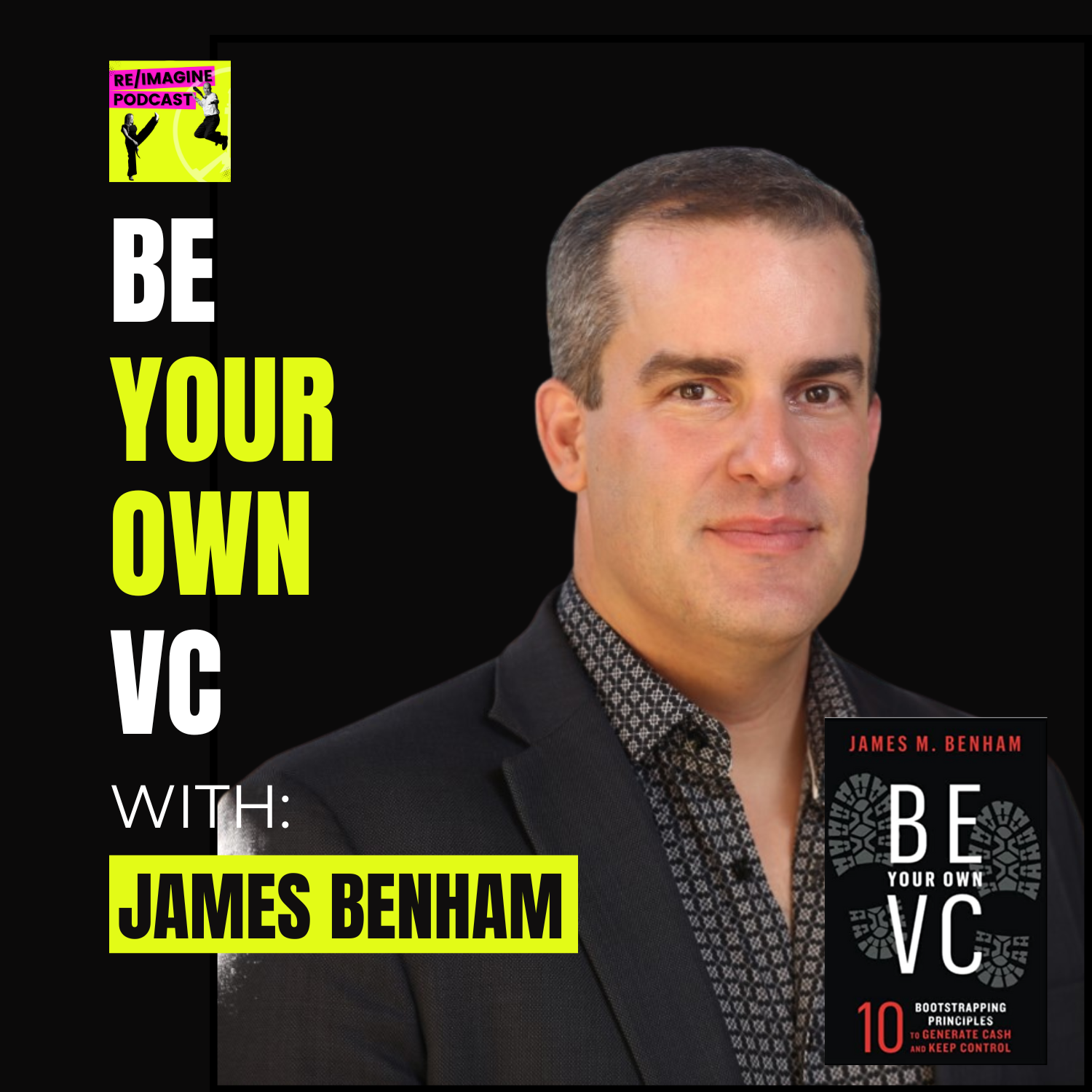 118 Be Your Own VC with James Benham